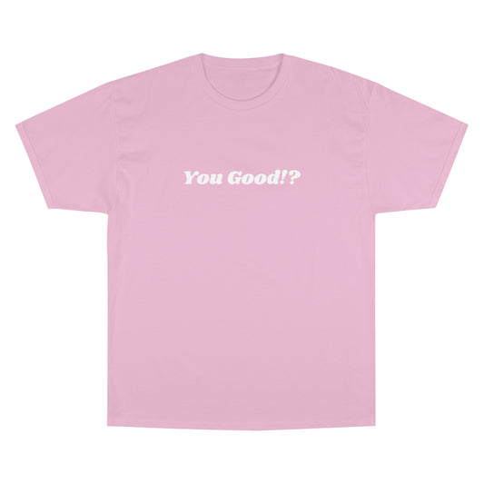 You Good T-shirt